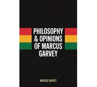 Philosophy & Opinions Of Marcus Garvey