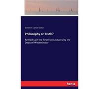 Philosophy or Truth Remarks on the First Five Lectures by the Dean of Westminster - Solomon Caesra Malan - BoD Third Party Titles - Livre en Anglais Solomon Caesra MalanSolomon Caesra Malan (Auteur)