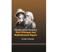 Philosophy reflected in the poetry of Walt Whitman and Rabindranath Tagore