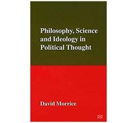 Philosophy, Science And Ideology In Political Thought