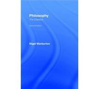 Philosophy The Classics by Nigel Warburton Nigel Warburton (Auteur)