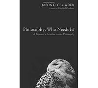 Philosophy, Who Needs It?