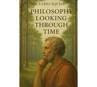 Philosphy looking through time: Philosophical Compendium 1