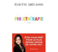 Philothérapie - Eliette Abécassis - Flammarion - broché - Roman