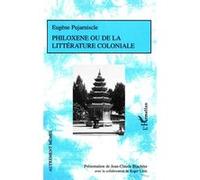 Philoxène ou de la littérature coloniale - Eugène Pujarniscle - L'harmattan - broché - Essai
