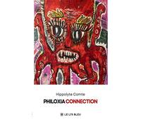 Philoxia Connection - Hippolyte Comte - Le Lys Bleu - broché - Roman