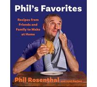 Phil's Favorites Recipes from Friends and Family to Make at Home (A Cookbook) - Phil Rosenthal - S&S/Simon Element - ebook (ePub) - Livre