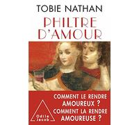 Philtre d'amour: Comment le rendre amoureux ? Comment la rendre amoureuse ?