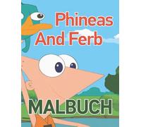 Phinea's a ferb Malbuch: Fördern Sie die Kreativität mit lustigen Malvorlagen für Kinder von 8-12 Jahren