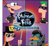 Phineas and Ferb: Across the 1st and 2nd Dimensions by Cast - Phineas and Ferb