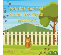 Phineas and the Great Backyard Mystery: Phineas the cat loves his backyard-until strange things start happening!