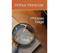 Phineas Gage: "L'homme qui a changé son cerveau"