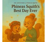 Phineas Squith’s Best Day Ever
