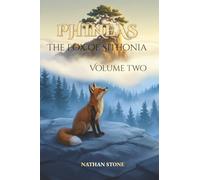 PHINEAS The Fox of Sithonia Volume Two: An Animal Adventure Story Teaching Kindness and Loyalty