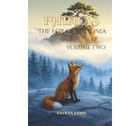 PHINEAS The Fox of Sithonia Volume Two: An Animal Adventure Story Teaching Kindness and Loyalty