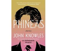 Phineas The Inspiration for the Bestselling Classic A Separate Peace and Other Stories - John Knowles - Scribner - ebook (ePub) - Livre