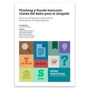 Phishing y fraude bancario: claves del éxito para el abogado