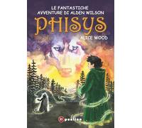Phisys. Le fantastiche avventure di Alden Wilson