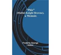 Phiz Hablot Knight Browne a Memoir. - Frederic George Kitton - Alpha Editions - Livre en Anglais Frederic George KittonFrederic George Kitton (Auteur)