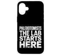 Phlebotomists The Lab Starts Here Technicien de Sang - Coque pour iPhone 16 Plus