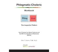 Phlegmatic-Choleric Workbook: The Inspector Pattern: How To Develop Your Natural Tendencies and Deal With Your Strengths and Weaknesses Biblically