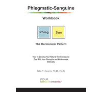 Phlegmatic-Sanguine Workbook: The Harmonizer Pattern: How To Develop Your Natural Tendencies and Deal With Your Strengths and Weaknesses Biblically