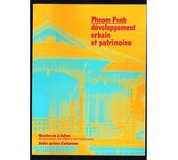 Phnom Penh - développement urbain et patrimoine