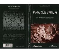 Phnom-Penh La douceur assassine - Gérard Saint-Loup - L'harmattan - broché - Livre