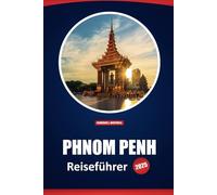 Phnom Penh Reiseführer 2025: Praktische Tipps, Top-Reiseziele, Kultur, Geschichte und lokale Einblicke für die Erkundung der kambodschanischen Hauptstadt