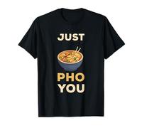 Pho Just You Pho Soupe aux nouilles Amoureux Pho Bowl Soupe de nouilles T-Shirt
