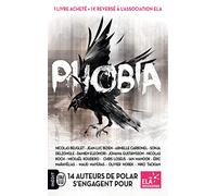 Phobia: 14 auteurs de polar s'engagent pour ELA