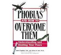 Phobias and How to Overcome Them Arthur H. Bell, James Gardner (Auteur)