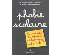 Phobie Scolaire - Comment aider les enfants et les adolescents en mal d'école ?