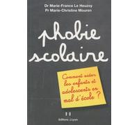 Phobie Scolaire - Comment aider les enfants et les adolescents en mal d'école ? enfants et adolescents en mal d'école - Marie-France Le Heuzey - Josette Lyon - broché - Essai