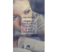 Phobies Et Harcèlement Scolaires : Je M'en Suis Sortie