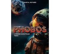 PHOBOS: L'Homme Sans Passé - Tome 1