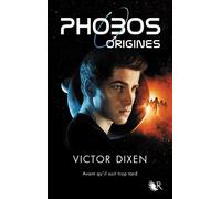 Phobos - Origines - Victor Dixen - R Jeunes Adultes - broché - Roman adolescent dès 13 ans
