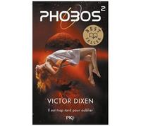 Phobos - Tome 2 - Il Est Trop Tard Pour Oublier