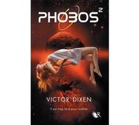 Victor Dixen – Phobos – Tome 2 : Il est trop tard pour oublier – Broché