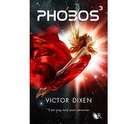 Victor Dixen – Phobos – Tome 3 : Il est trop tard pour renoncer – Broché