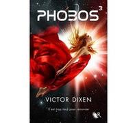 Phobos - tome 3 Victor Dixen (Auteur)