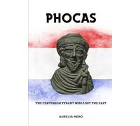 Phocas: The Centurion Tyrant Who Lost the East
