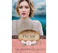 Phoebe: A Prairie Roses Collection Historical Romance