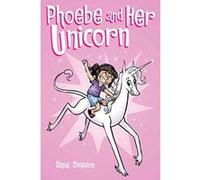 Phoebe and Her Unicorn (Volume 1)