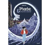 Phoebe et la nouvelle Atlantide - Léonard Kaci - Sarbacane - relié - Bande dessinée