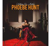 Phoebe Hunt - Nothing Else Matters