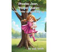 Phoebe Jean, Warrior Queen: The Power of Speaking Up