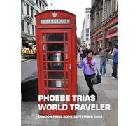 PHOEBE TRIAS WORLD TRAVELER: LONDON PARIS ROME 2009