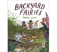 Phoebe Wahl Backyard Fairies (Relié)