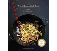 Phoenix Claws and Jade Trees: Essential Techniques of Authentic Chinese Cooking: A Cookbook